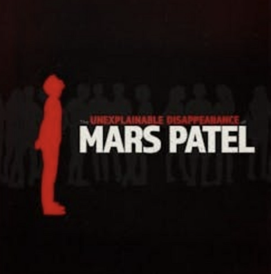 The Unexplainable Disappearance of Mars Patel