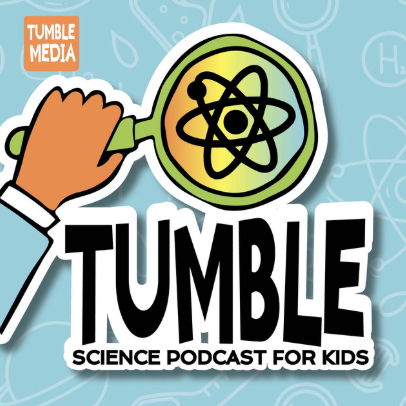 Tumble, Science Podcast for Kids